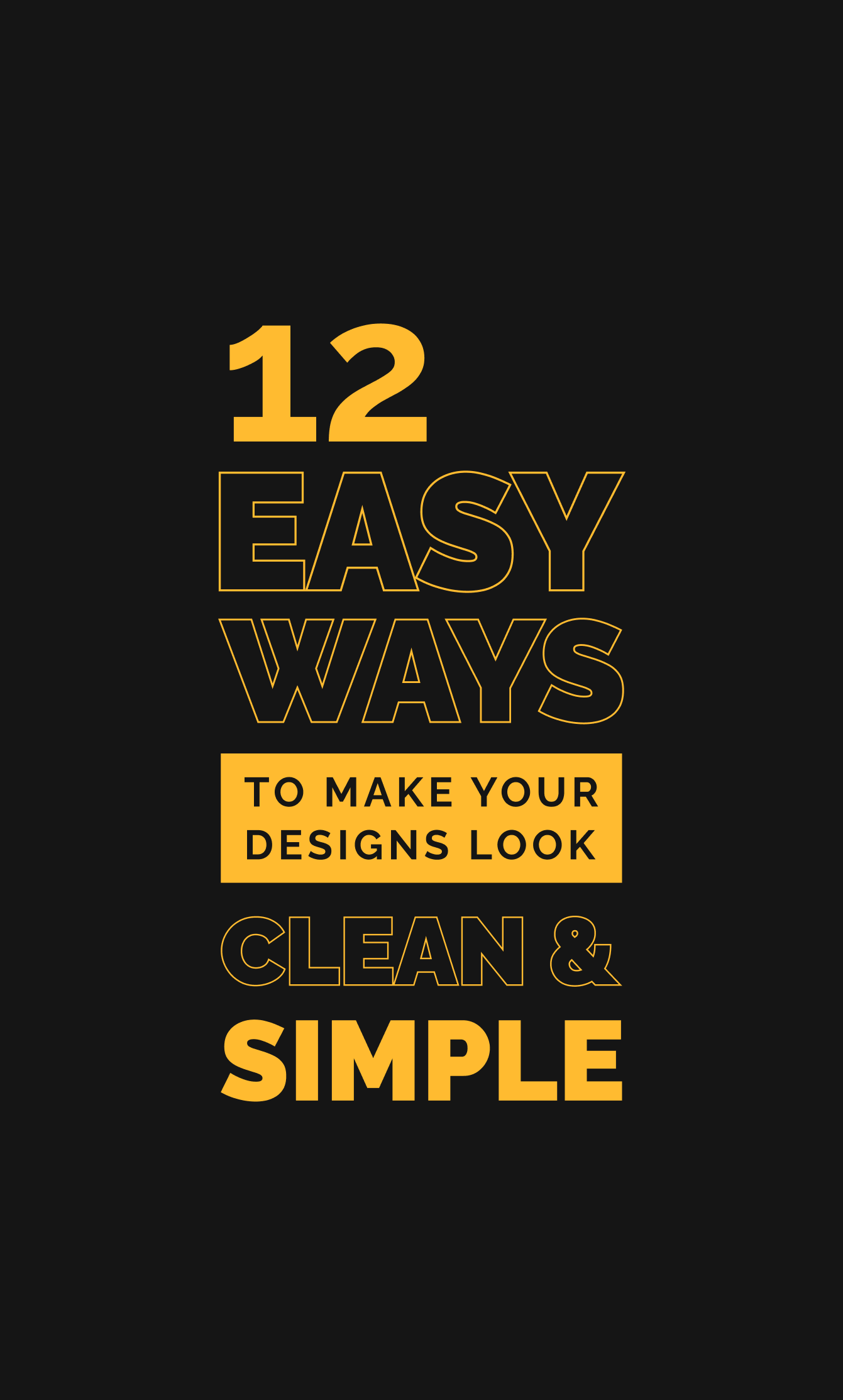 12 Easy Ways to Make Your Designs Look Clean and Simple